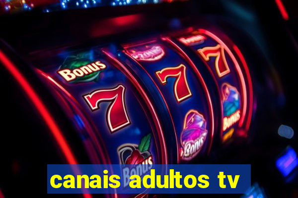 canais adultos tv